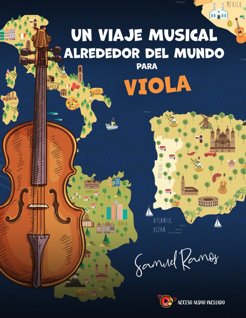 Un Viaje Alrededor del Mundo para Viola: Aprendiendo Canciones Clasicas de Cada Destino (Spanish Edition)