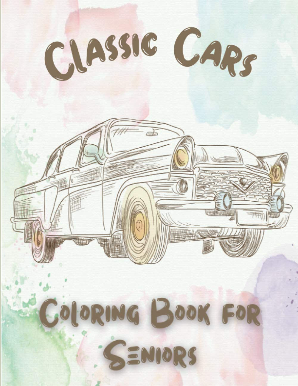 Classic Cars Coloring Book for Seniors: Coloring Pages for Adults with Dementia Patients