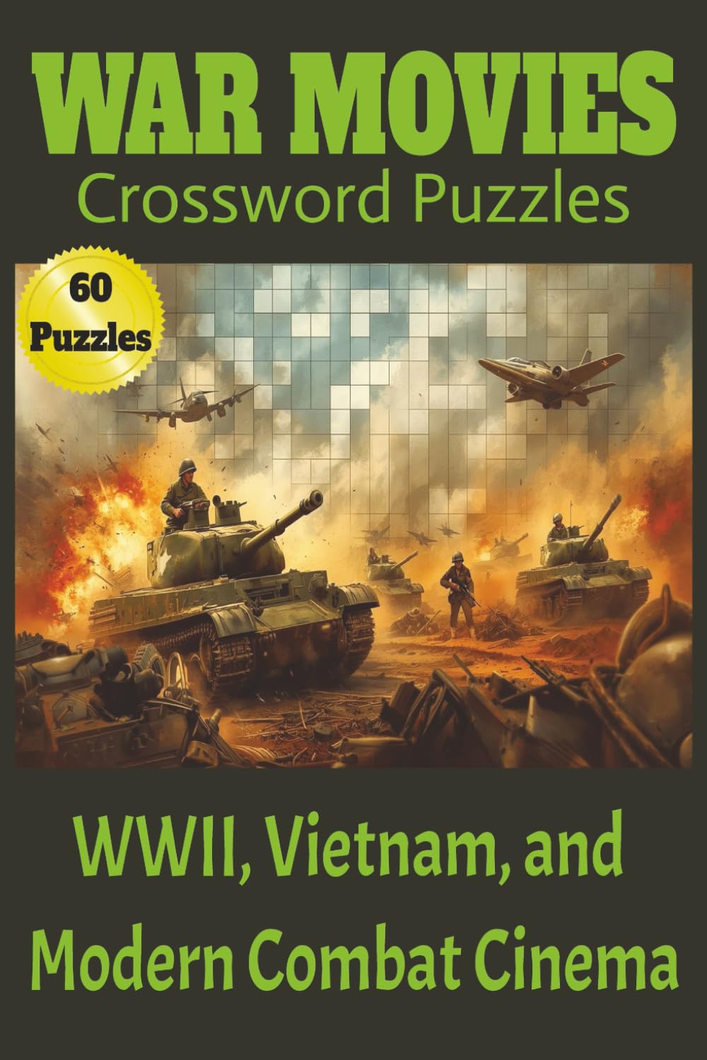 War Movies Crossword Puzzles: Military & War Movies Crossword Puzzle Book for Adults | 1950s–2000s Film Crosswords | Large Print, 60 Puzzles, 120 Pages of Entertainment & Memory Challenge