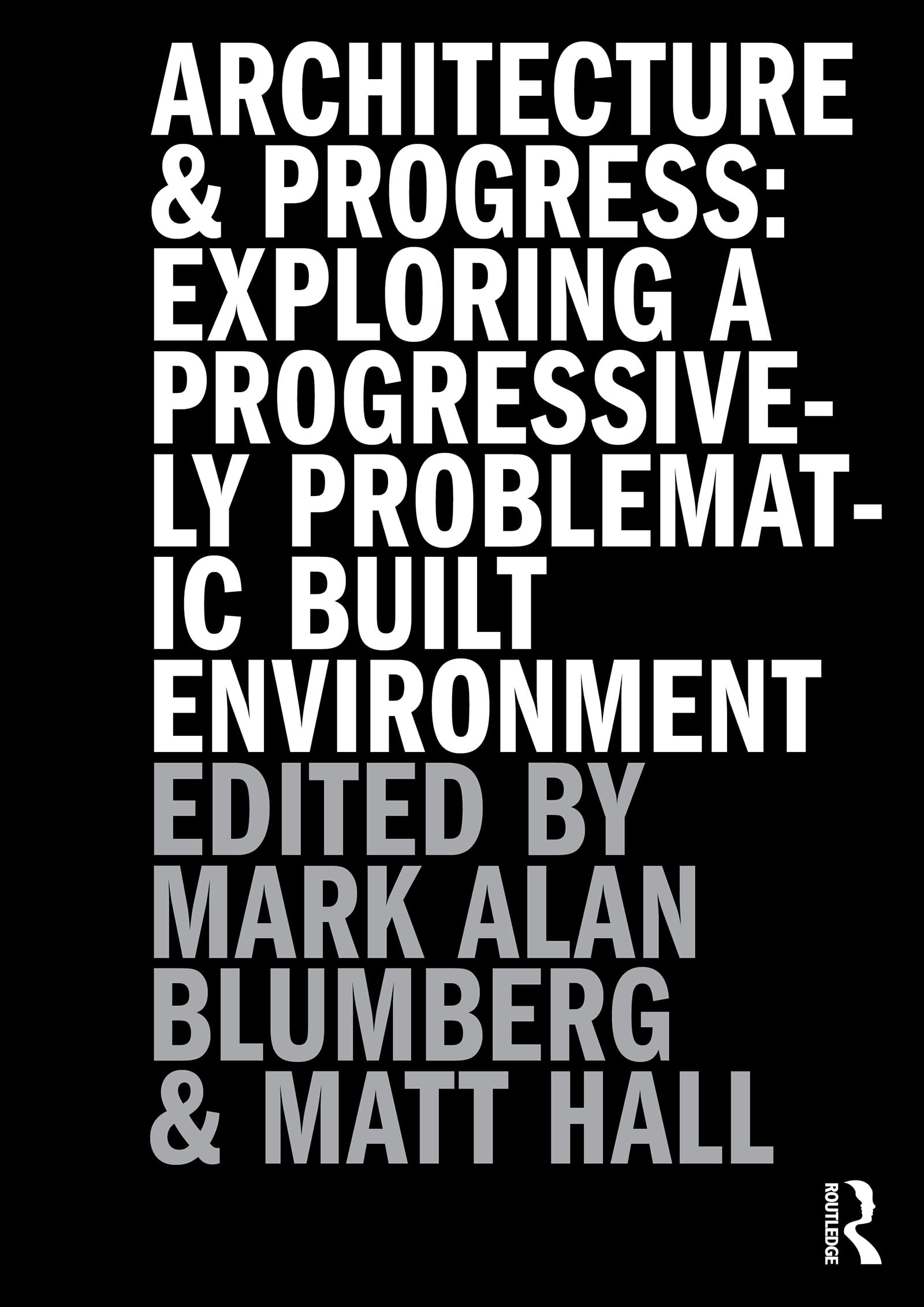 Architecture and Progress regard critique sur les dérives architecturales modernes