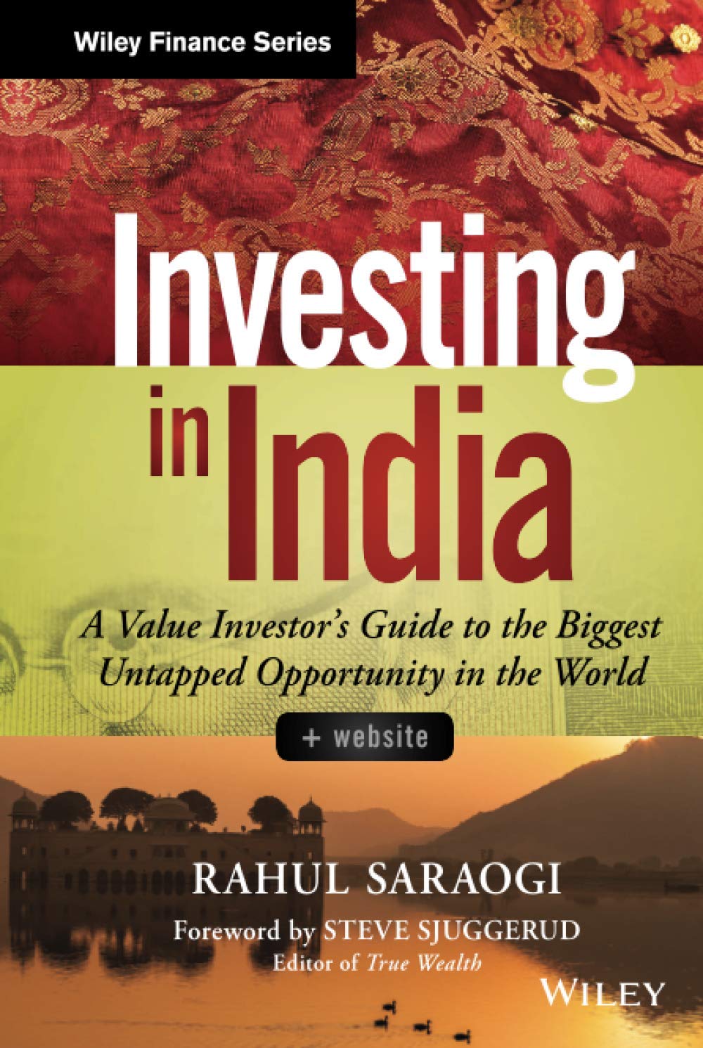 Investing in India, + Website: A Value Investor's Guide to the Biggest Untapped Opportunity in the World (Wiley Finance) 1st Edition