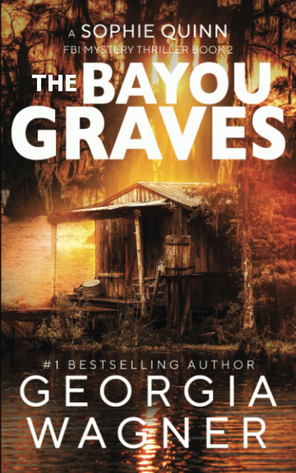 The Bayou Graves: A Sophie Quinn FBI Mystery Thriller - Book 2