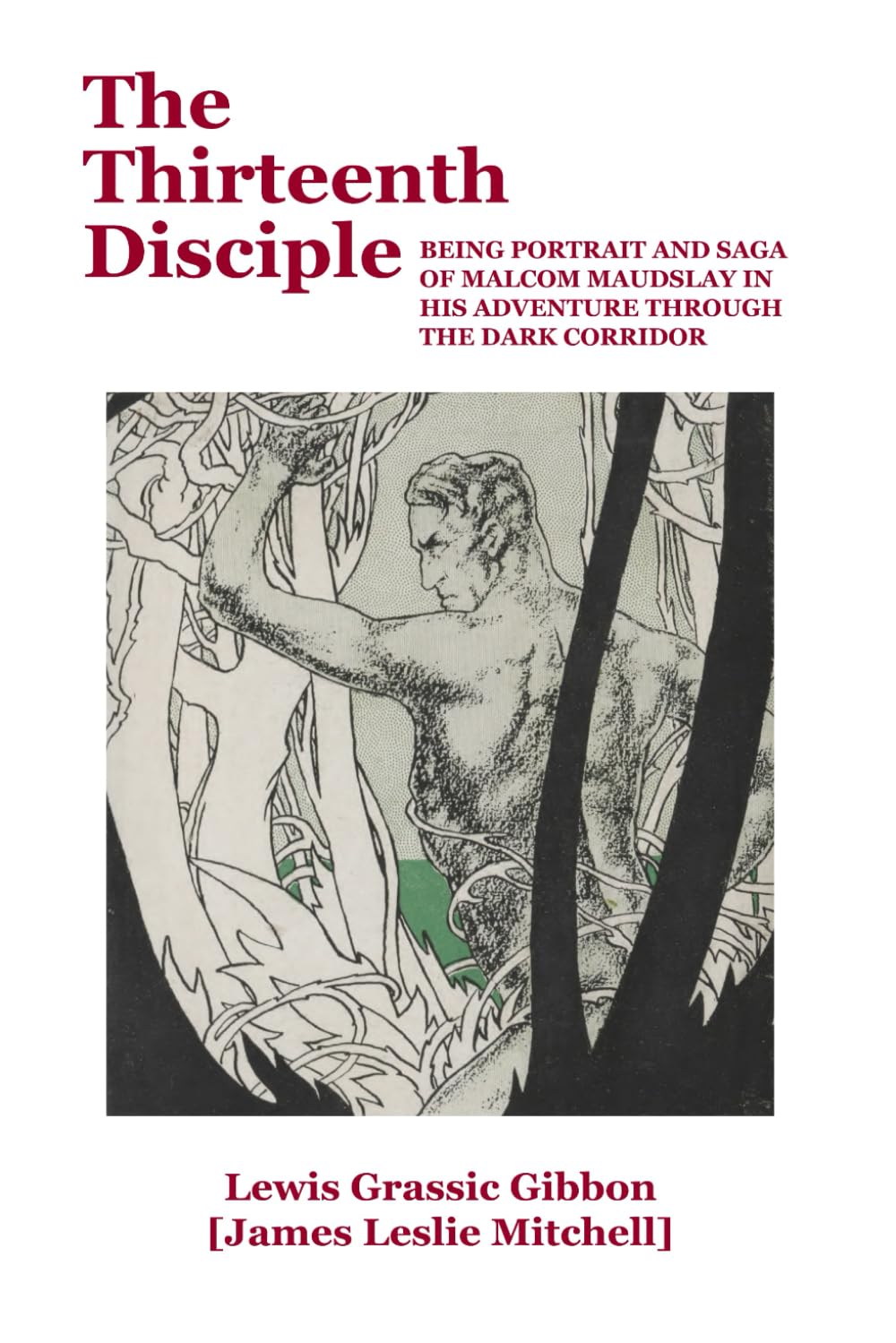 The Thirteenth Disciple: A New Edition with an Introduction, Notes and Commentary by Macdonald Daly