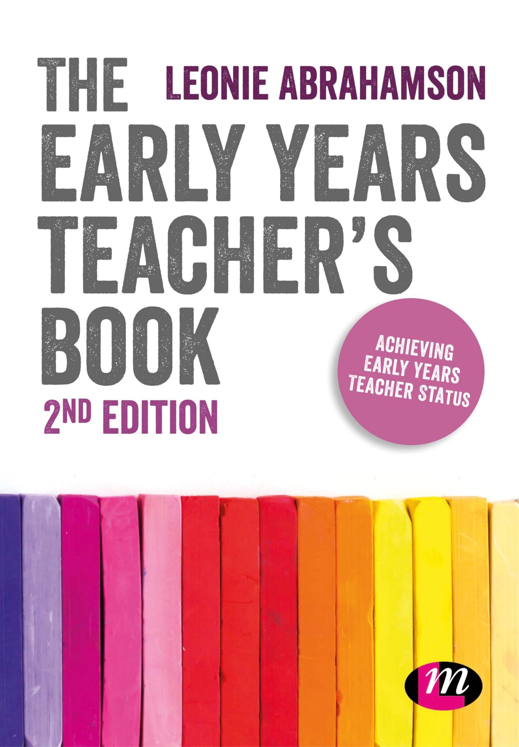 The Early Years Teacher′s Book: Achieving Early Years Teacher St