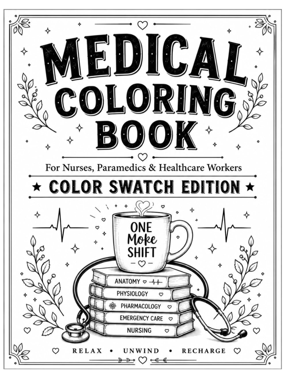 Medical Coloring Book: For Nurses, Paramedics & Healthcare Workers | Color Swatch Edition
