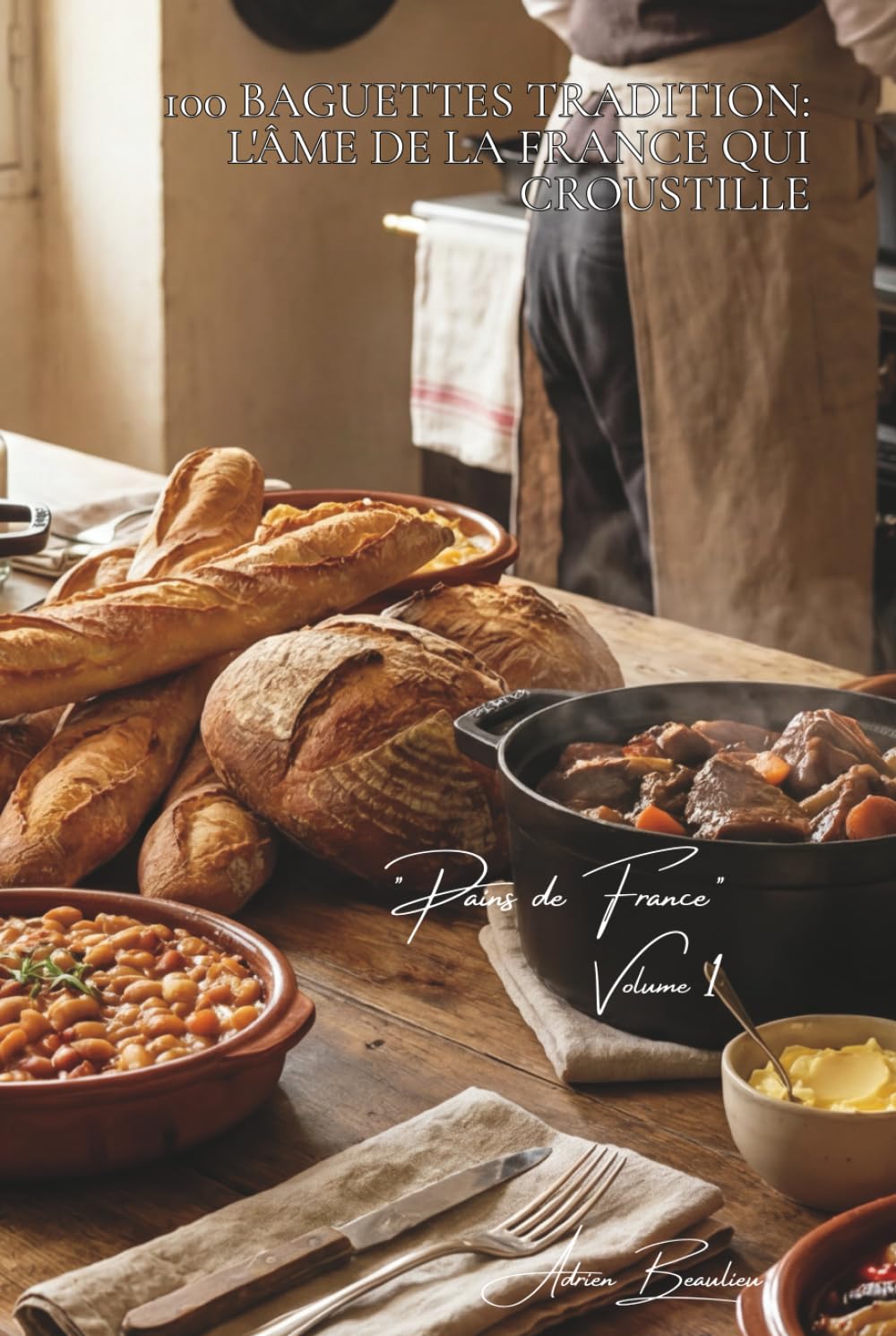 100 baguettes tradition: l'âme de la France qui croustille: Pétrissage, façonnage, cuisson... maîtriser l'emblème français chez soi (SÉRIE BOULANGERIE ... - Sous-série "Pains de France" (8 livres))