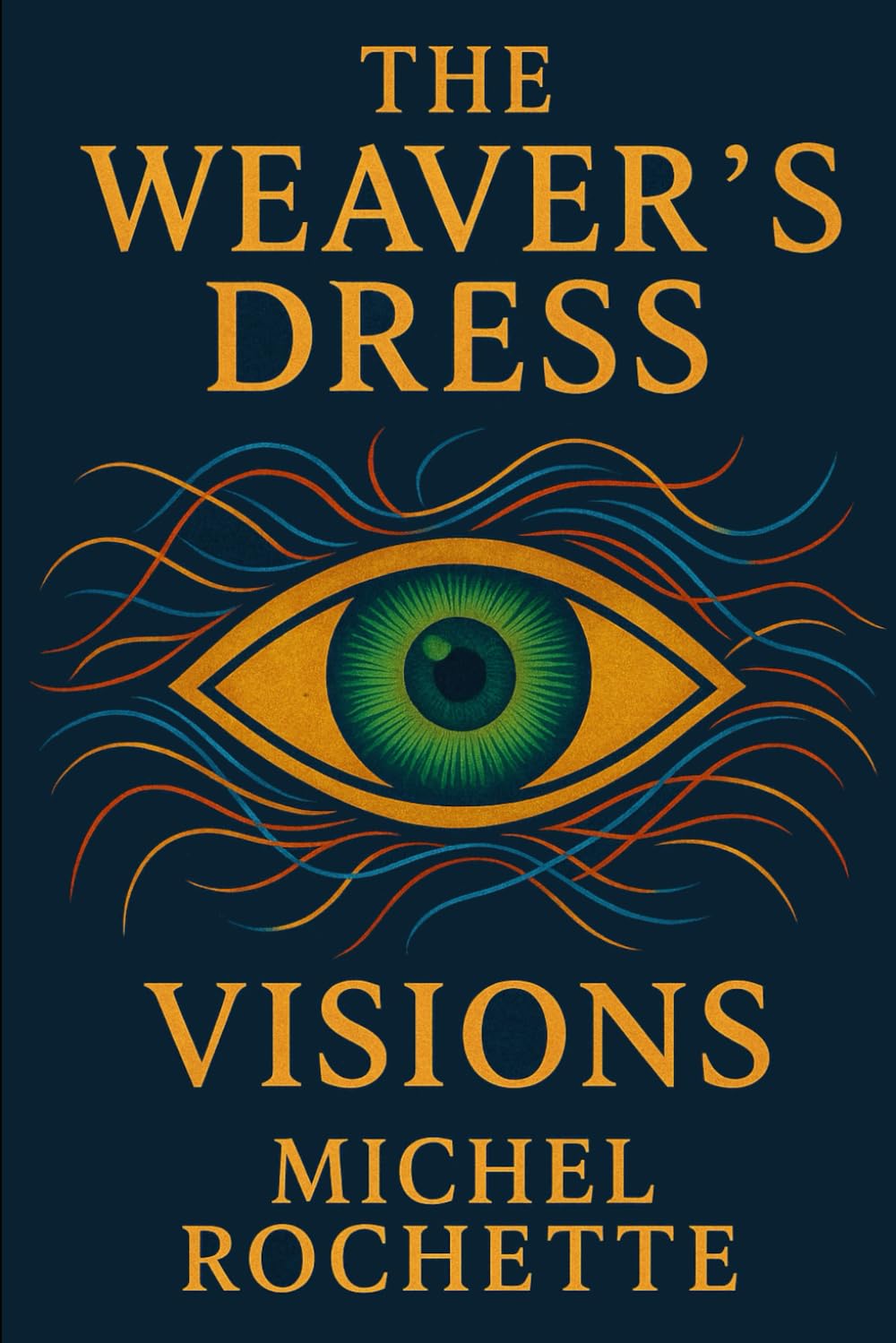 The Weaver's Dress: Visions (The Weaver's Dress Chronicles)