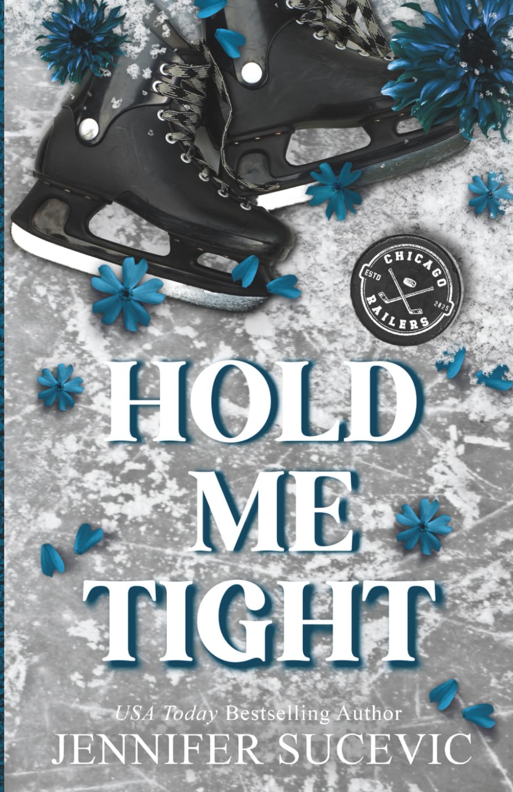 Hold Me Tight (Discreet Cover): A Single Mom, Best Friend's Ex, Protective Hero Hockey Romance (Chicago Railers Hockey)