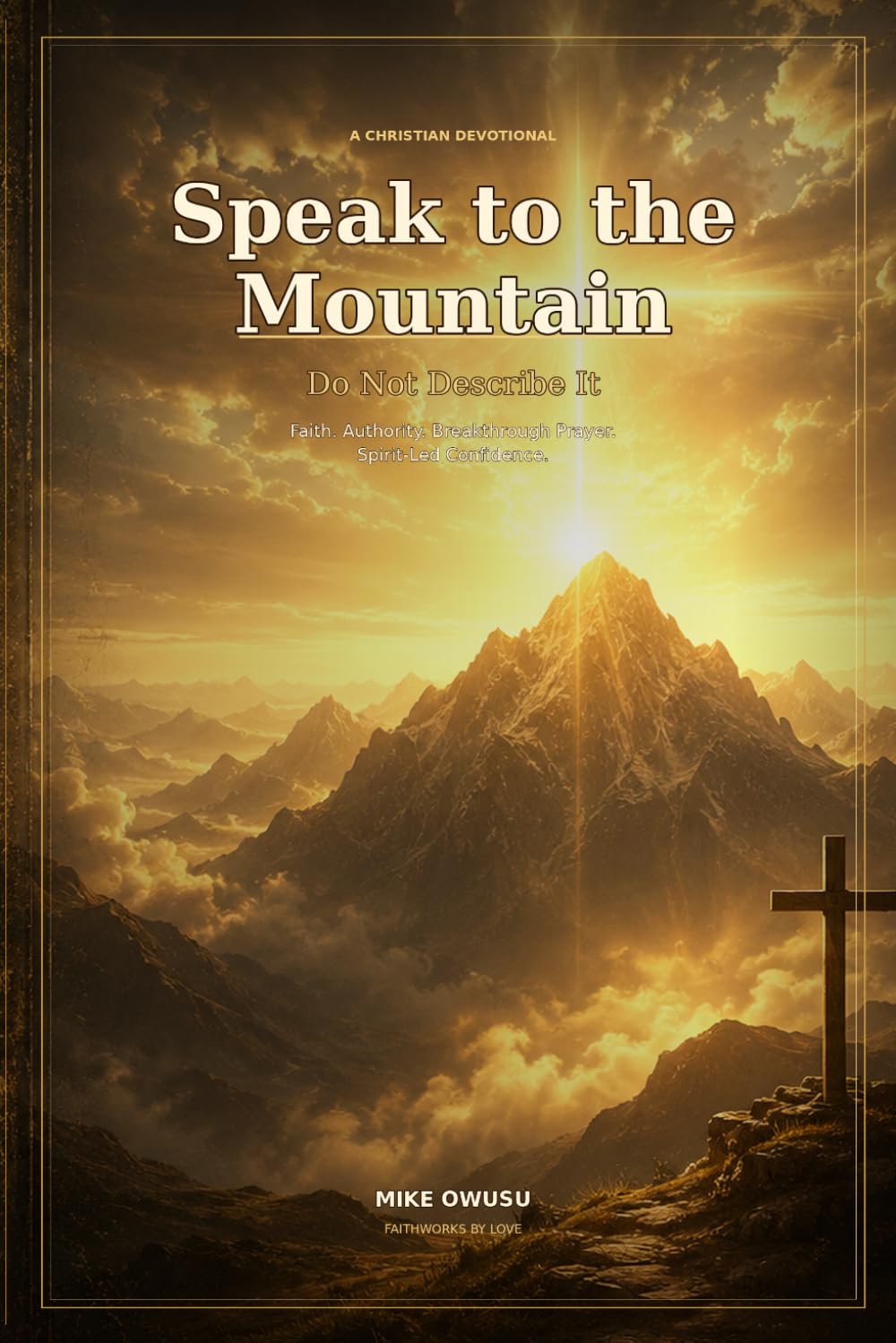 Speak to the Mountain: Do Not Describe It