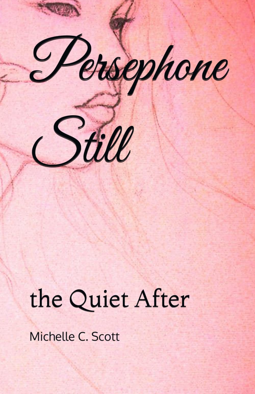 Persephone Still: the Quiet After