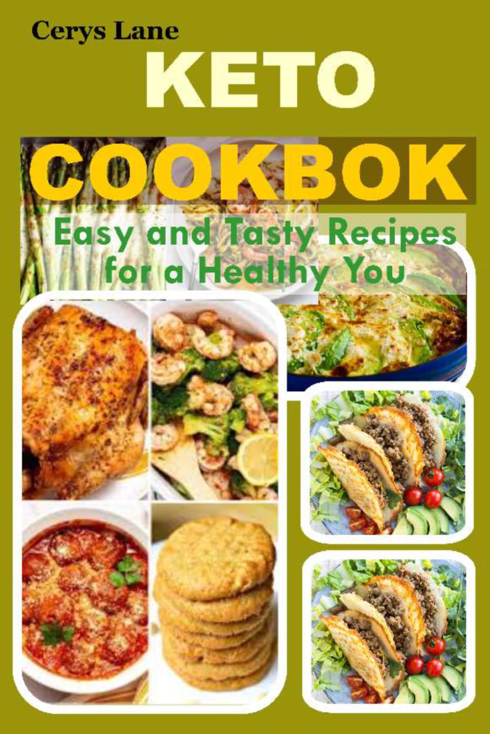 KETO COOKBOOK: (Easy and Tasty Recipes for a Healthy You)
