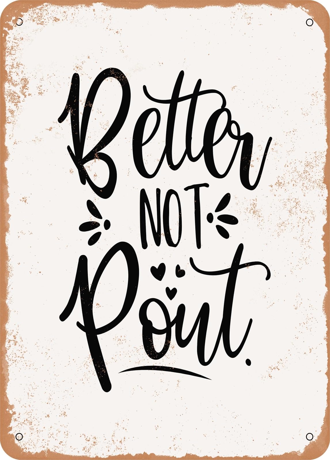 Miaomansenstore Metal Sign - Better Not Pout - Vintage Look Home Decor