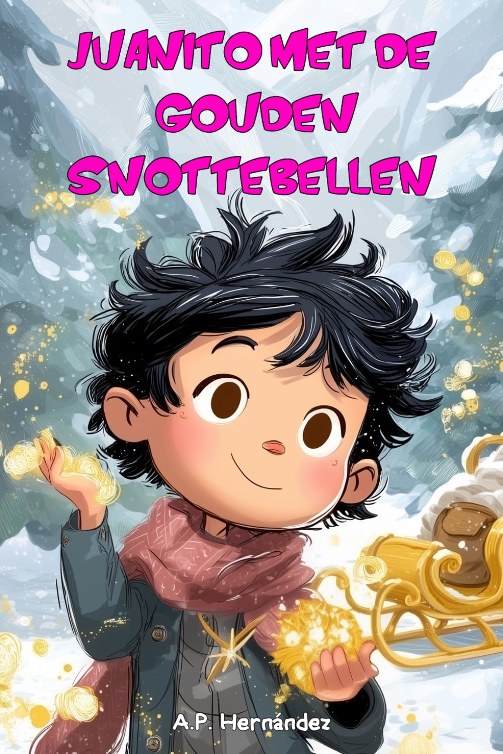 Juanito met de Gouden Snottebellen: Kinderboek (6 - 7 jaar) – Een leuk kinderboek