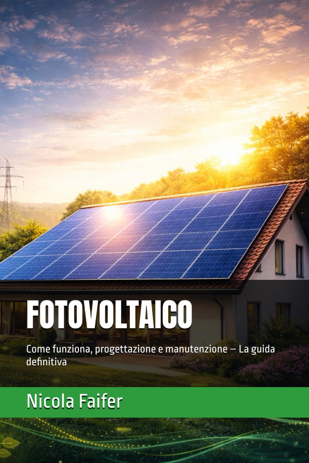 FOTOVOLTAICO: Come funziona, progettazione e manutenzione – La guida definitiva