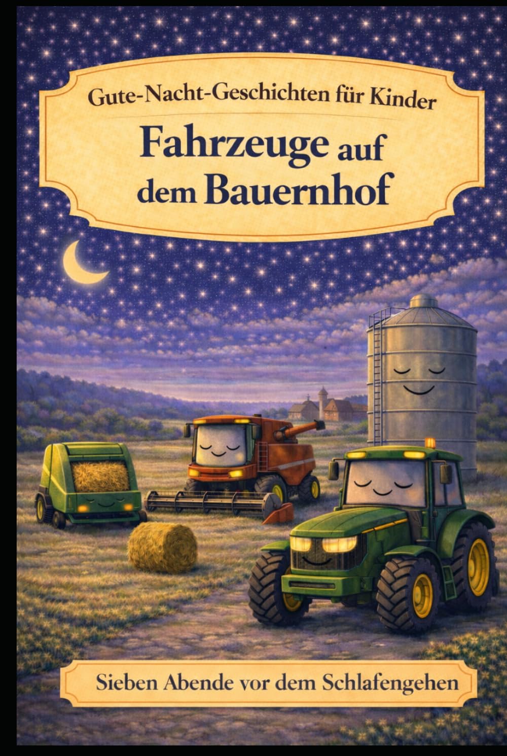 Fahzeuge auf dem Bauernhof: Gute-Nacht-Geschichten für Kinder (Sieben Abende vor dem Schlafengehen)