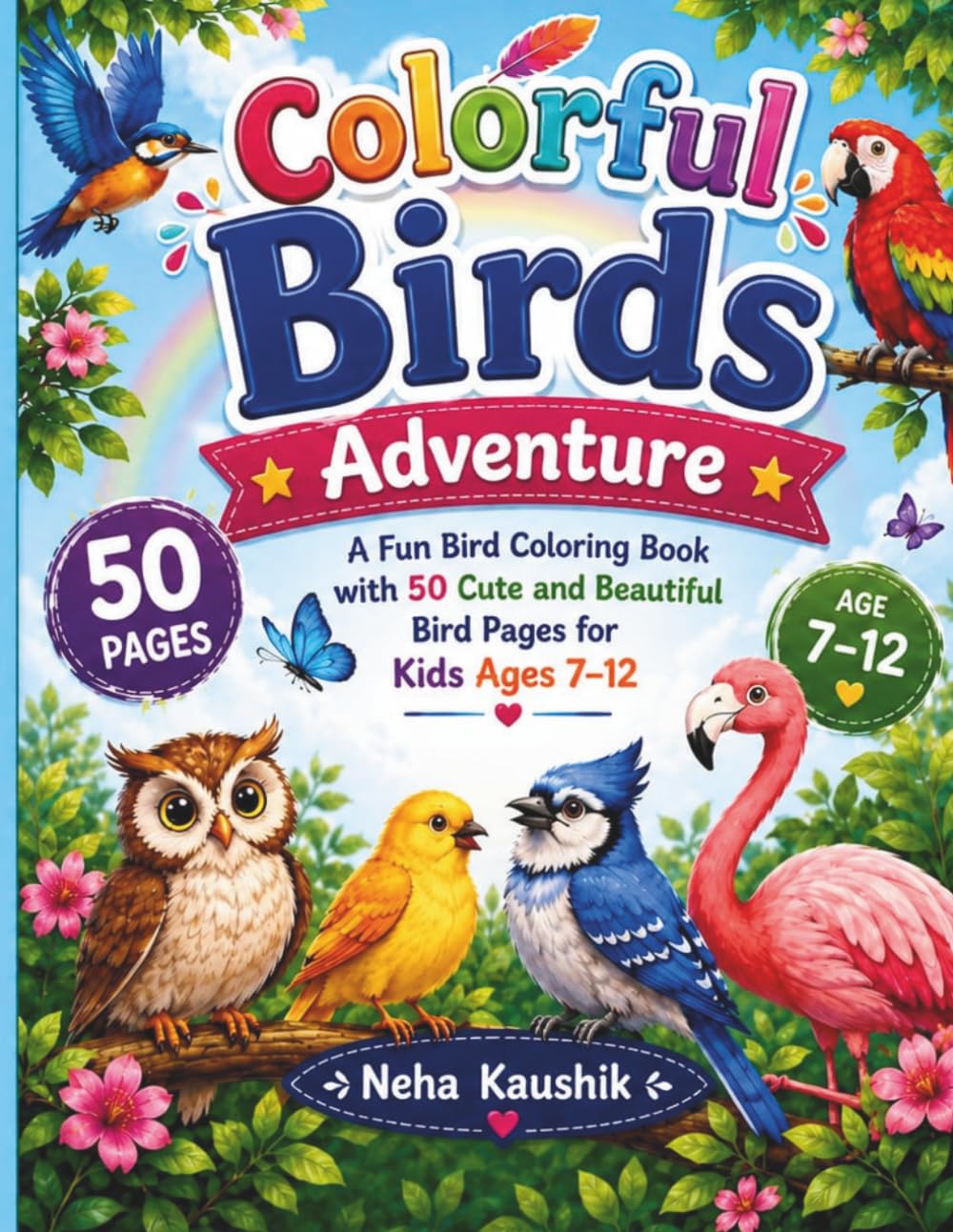 Colorful Birds Adventure: A fun bird coloring book with 50 cute and beautiful bird page for kids 7-12