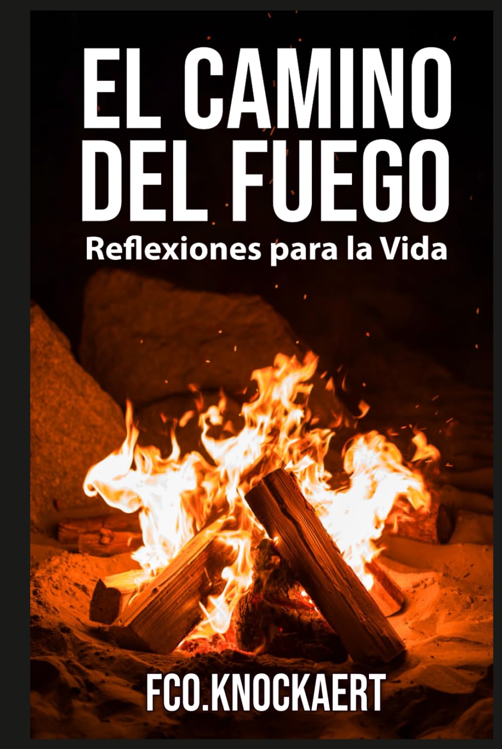El Camino del Fuego: Reflexiones para la Vida