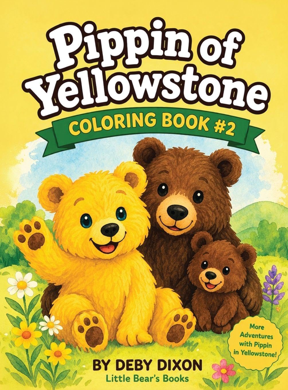 Pippin of Yellowstone Coloring Book 2 : cahier de coloriage nature pour enfants et adultes