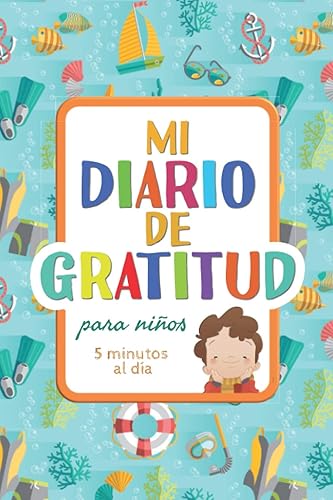 Mi diario de gratitud para niños: 5 minutos al día - Diario para cultivar una actitud positiva - Práctica del agradecimiento, conciencia de las emociones y mindfulness