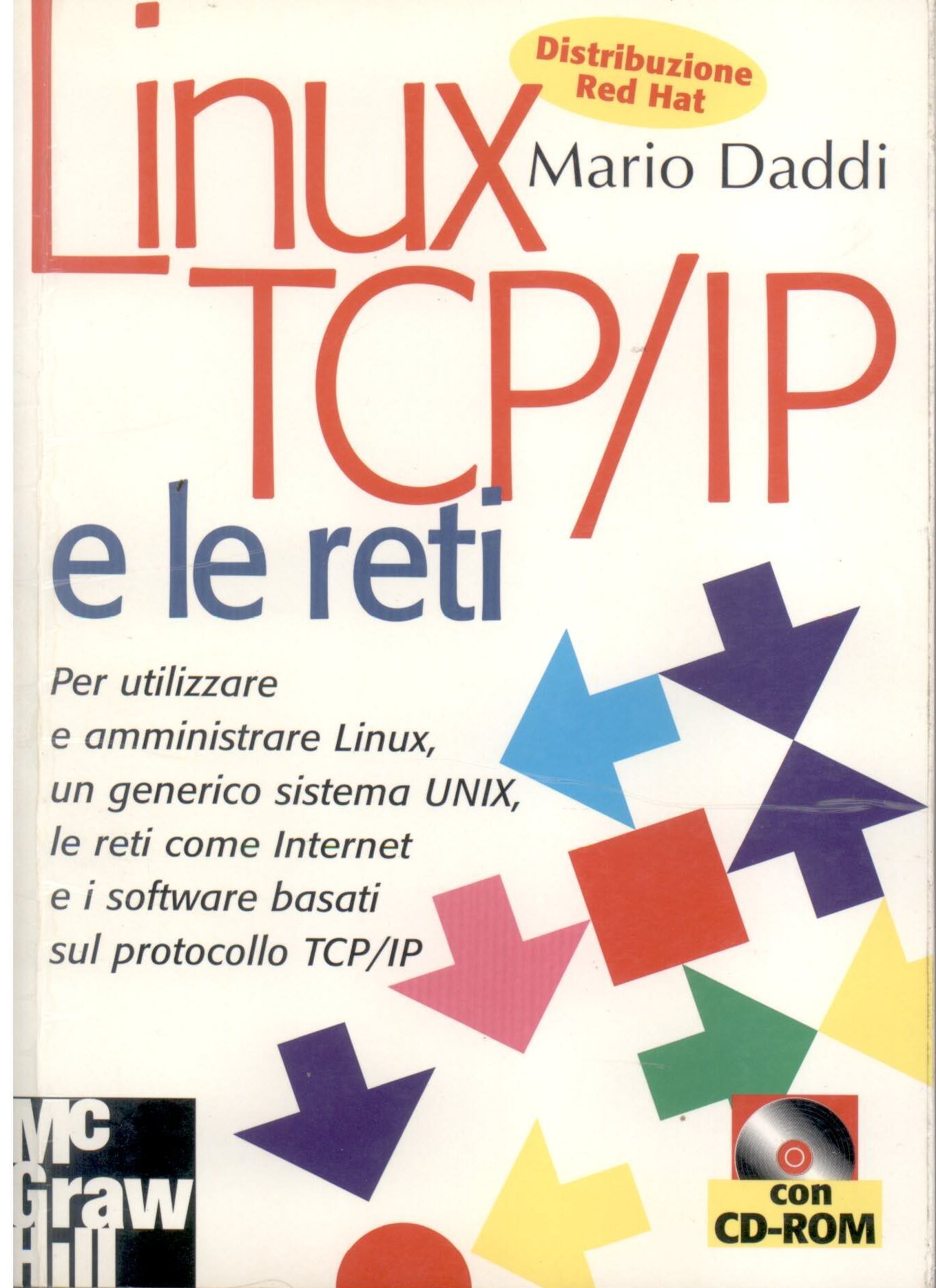 Linux, TCP/IP e le reti. Con CD-ROM (Microcalcolatori)