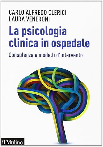 La psicologia clinica in ospedale. Consulenza e modelli di intervento