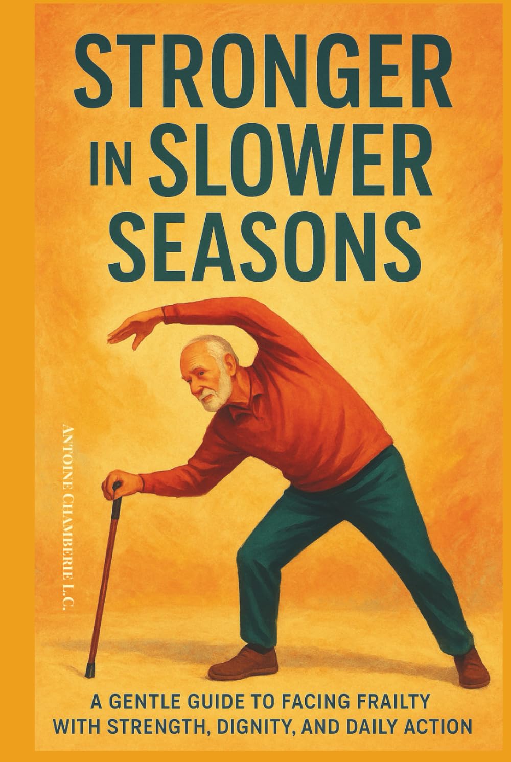Growing Strong Again: A Simple Guide to Preventing and Reversing Frailty Syndrome