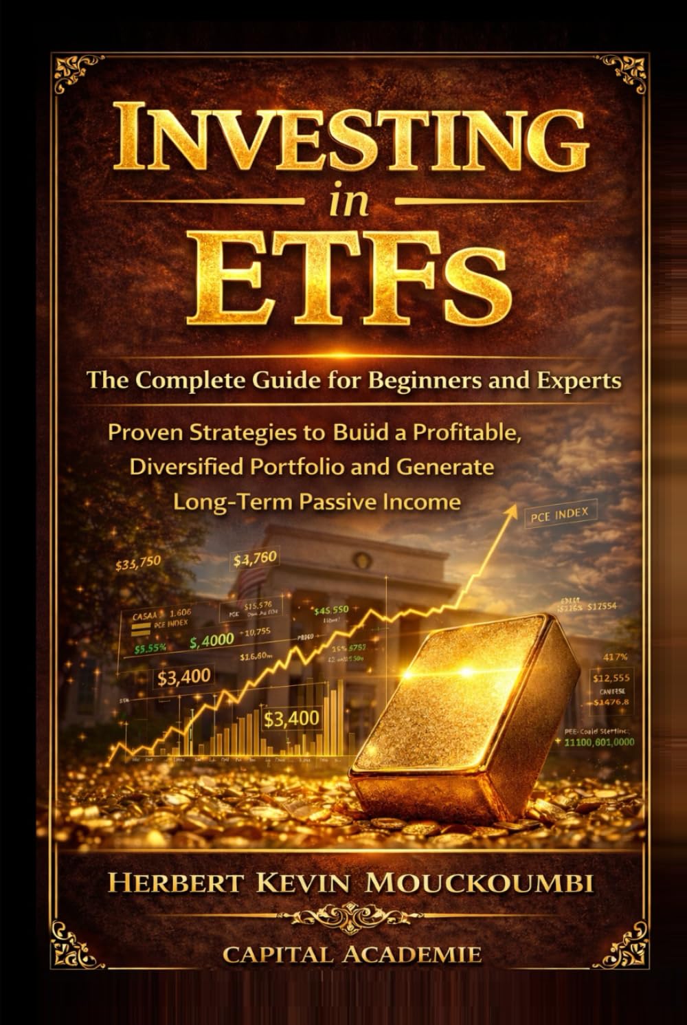 Investing in ETFs: The Complete Guide for Beginners and Experts – Proven Strategies to Build a Profitable, Diversified Portfolio and Generate ... in the S&P 500, Nasdaq, and Leveraged ETFs)