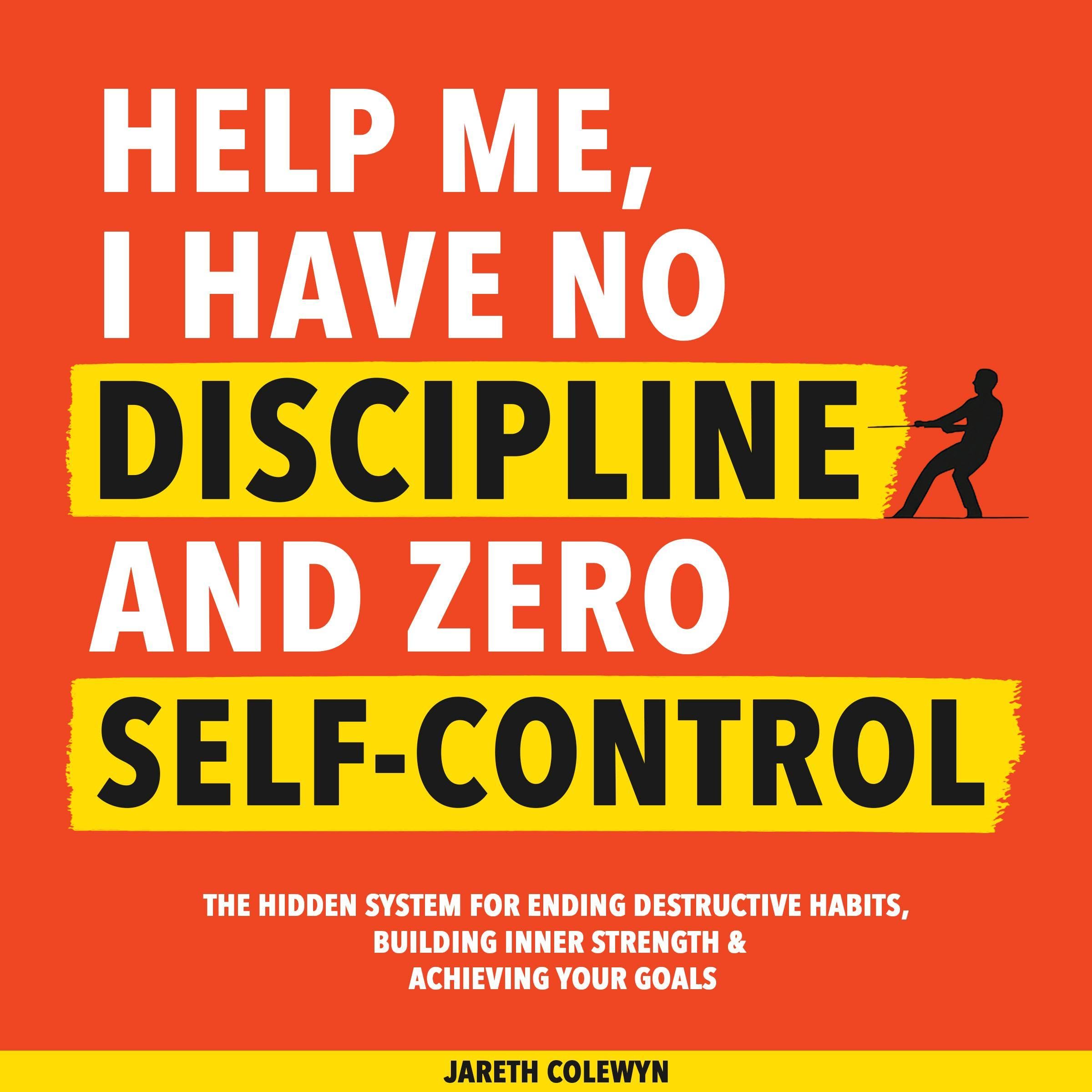 Cover art for Help Me, I Have No Discipline and Zero Self-Control