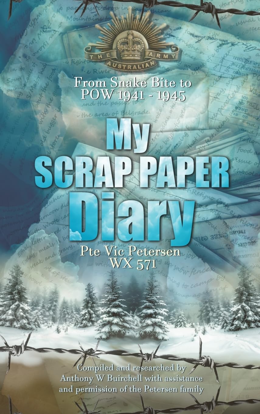 My Scrap Paper Diary: From Snake Bite to POW 1941-1945