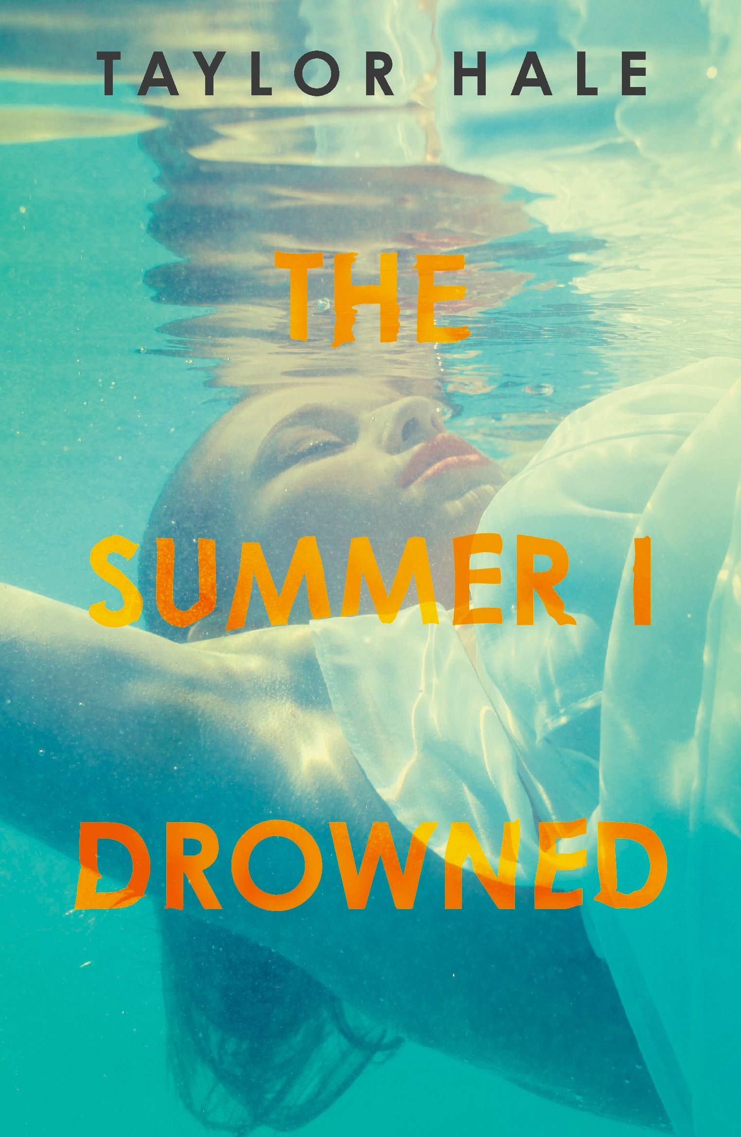 The Summer I Drowned (A Wattpad Novel) By Taylor Hale