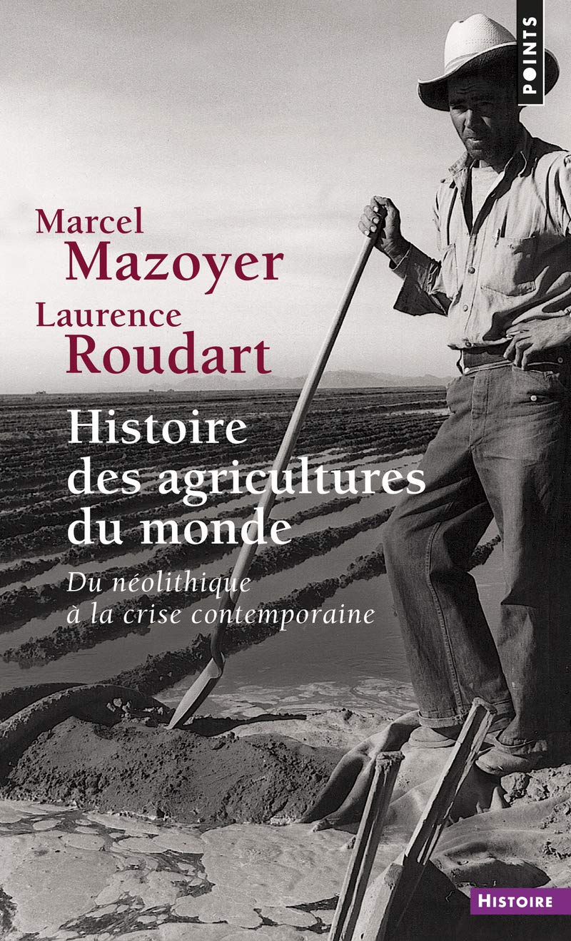 Histoire Des Agricultures Du Monde. Du N'Olithique La Crise Contemporaine (Points histoire)