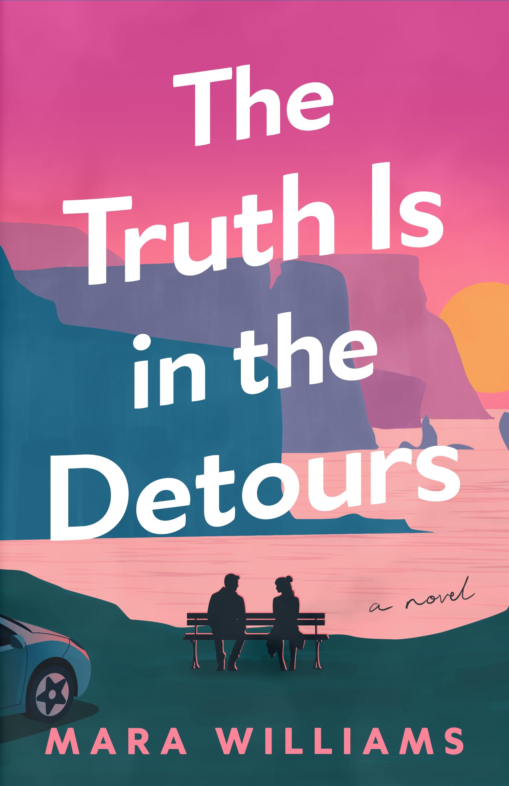 The Truth Is in the Detours: A Novel