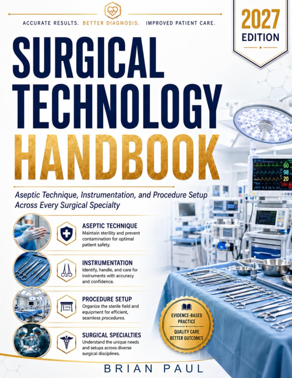 SURGICAL TECHNOLOGY HANDBOOK: Aseptic Technique, Instrumentation, and Procedure Setup Across Every Surgical Specialty