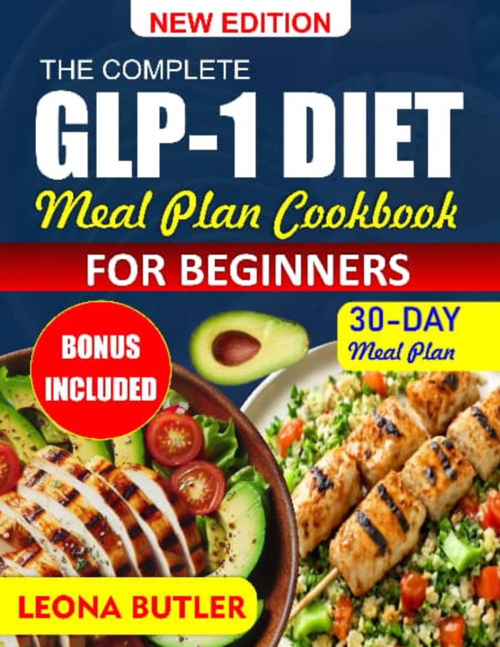 THE COMPLETE GLP 1 DIET MEAL PLAN COOKBOOK FOR BEGINNERS: Simple High-Protein Meals for Appetite Control, Steady Energy, and Sustainable Weight Support. (Small Portions Made Easy for Everyday Eating)