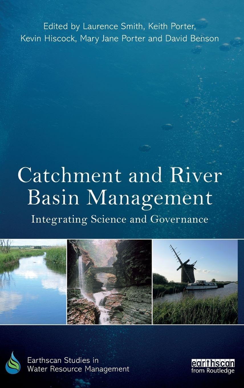 Catchment and River Basin Management: Integrating Science and Governance (Earthscan Studies in Water Resource Management)      1st Edition