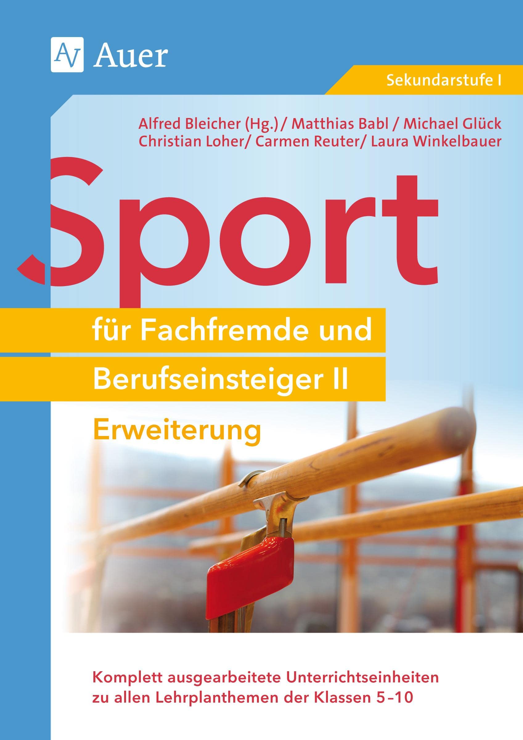 Sport für Fachfremde und Berufseinsteiger II: Komplett ausgearbeitete Unterrichtseinheiten zu al len Lehrplanthemen der Klassen 5-10 - Erweiterung (Fachfremd unterrichten Sekundarstufe)
