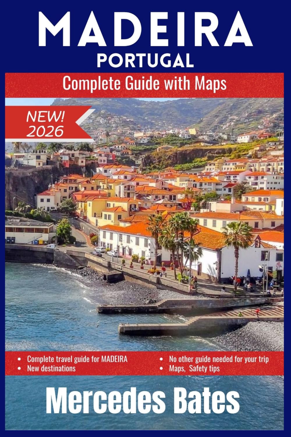 MADEIRA PORTUGAL Travel Guide 2026: Discover Portugal's Island Paradise: A Complete Guide to Levadas, Peaks, and Atlantic Adventures