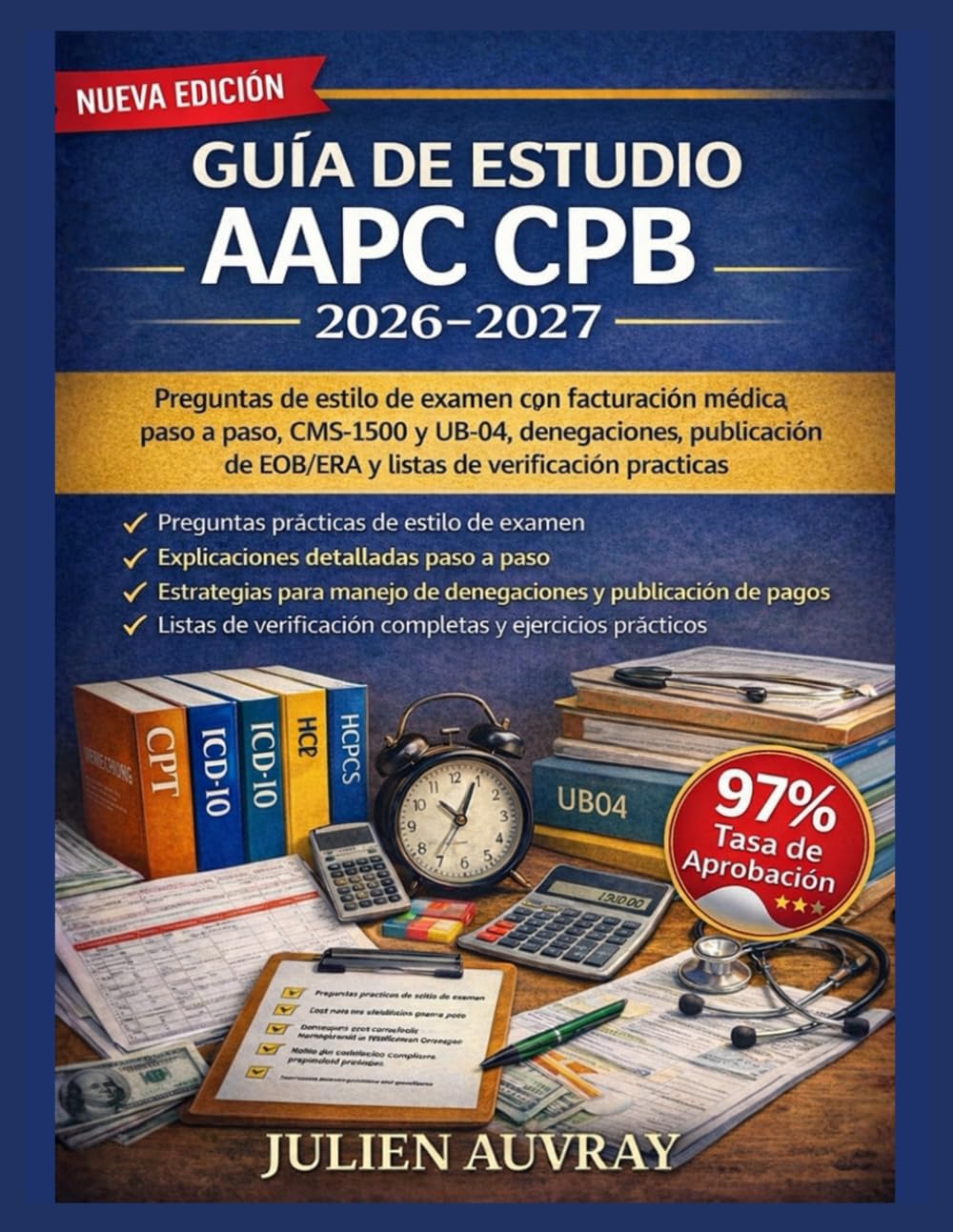 GUÍA DE ESTUDIO AAPC CPB 2026-2027: Preguntas de estilo de examen con facturación médica paso a paso, CMS-1500 y UB-04, denegaciones, publicación de EOB/ERA y listas de verificación prácticas