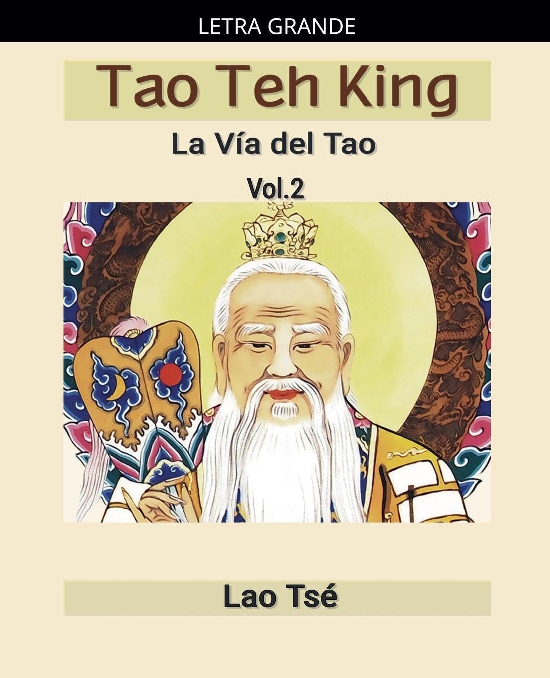 Tao Teh King: La Vía del Tao, Vol 2 (Spanish Edition)      Paperback – Large Print, August 16, 2024