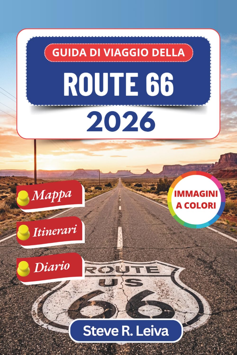 Guida di viaggio della Route 66 2026 (A colori): Esplora la storica autostrada americana, i diner illuminati al neon, paesaggi leggendari e attrazioni ... interamente a colori per il viaggiatore)