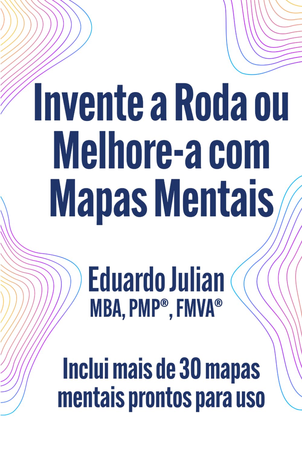 Invente a Roda ou Melhore-a com Mapas Mentais