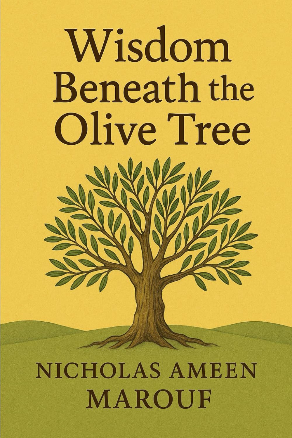Wisdom Beneath the Olive Tree: Understanding Arabic Wisdom in a Modern World