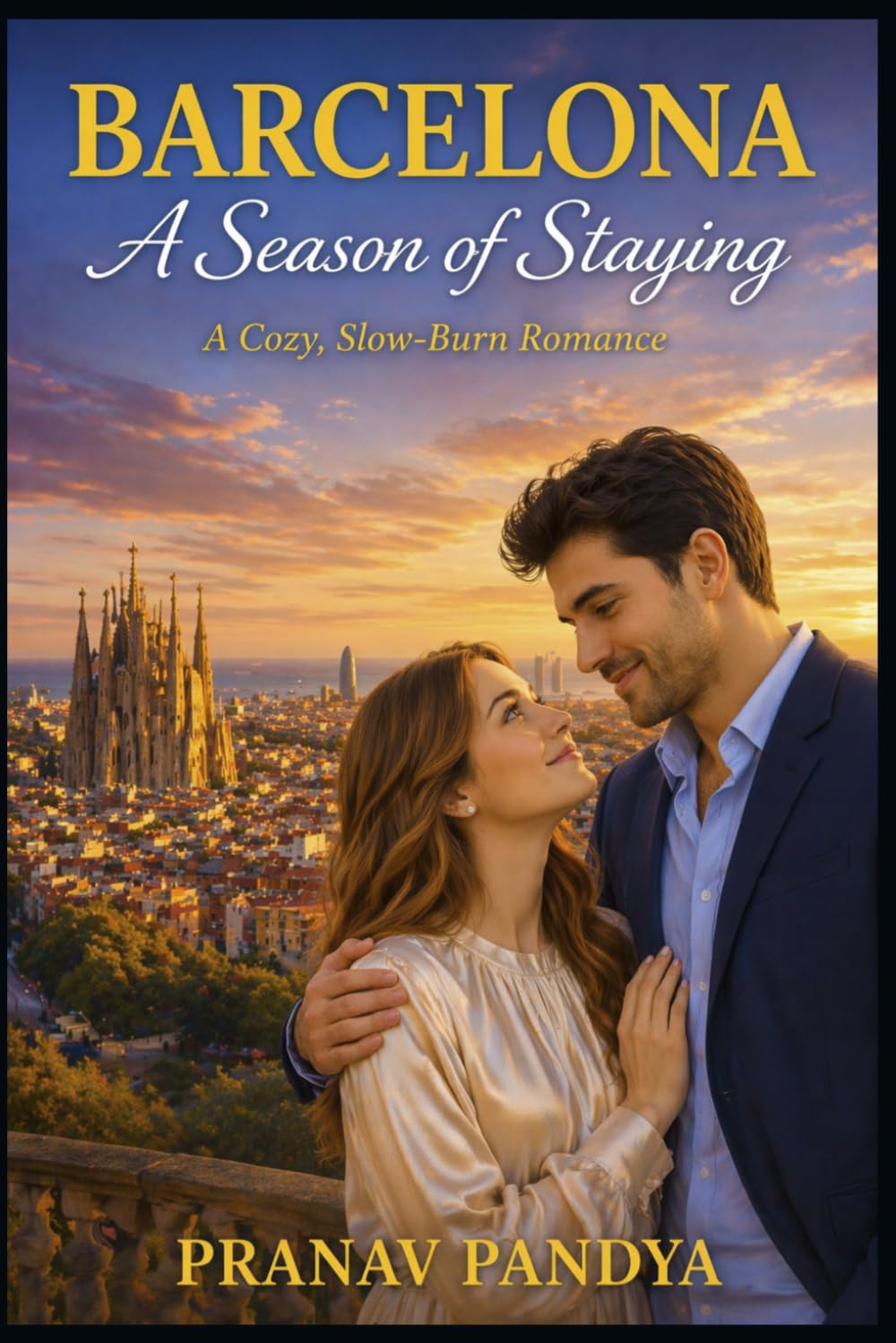 BARCELONA A Season of Staying: A Cozy, Slow-Burn Romance