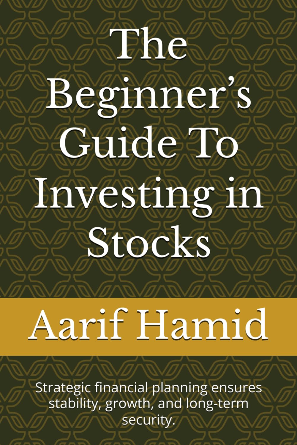 The Beginner’s Guide To Investing in Stocks: Strategic financial planning ensures stability, growth, and long-term security.