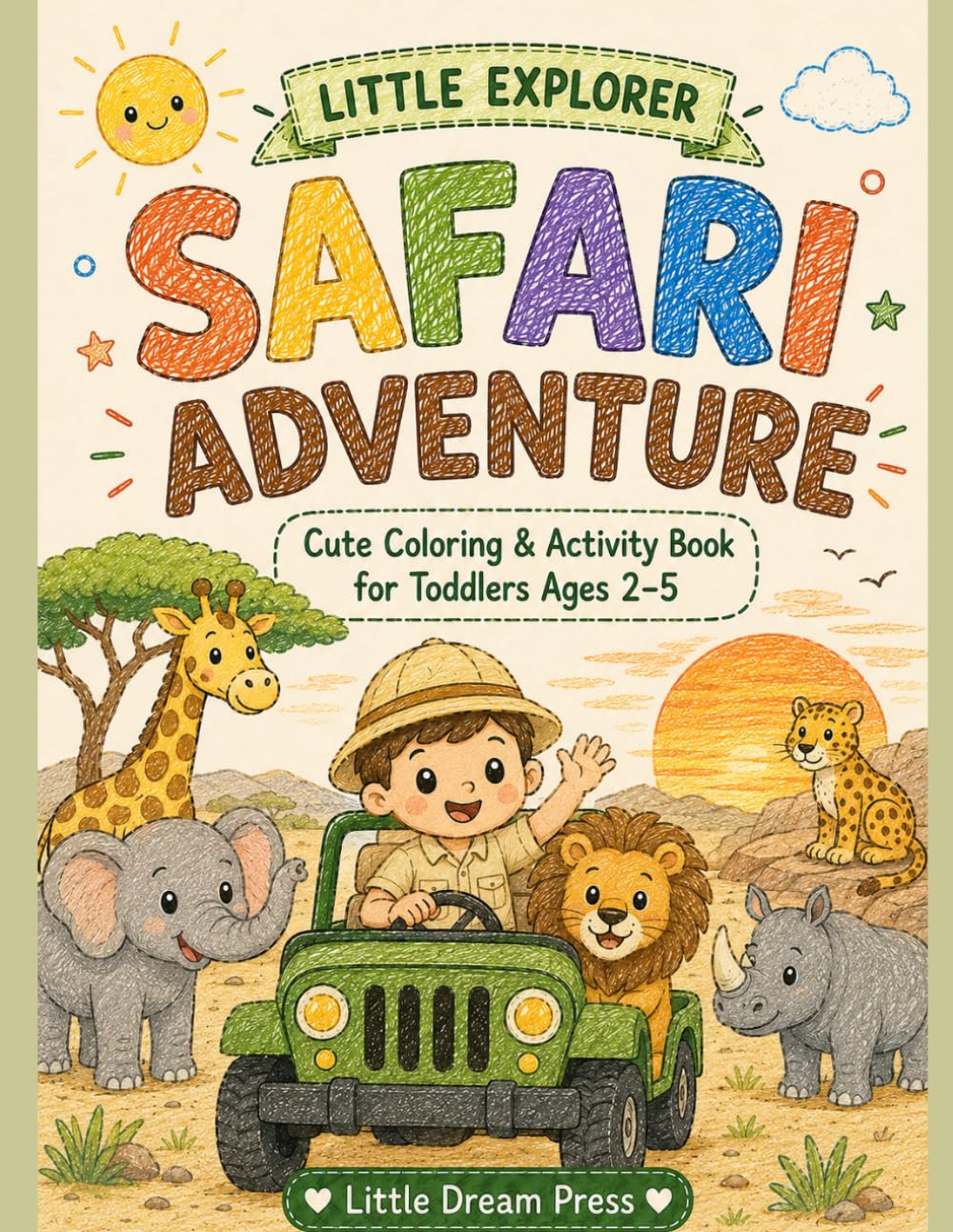 Little Explorer: Safari Adventure: Cute coloring and activity book for toddlers age 2-5 (Little Explorer Series)