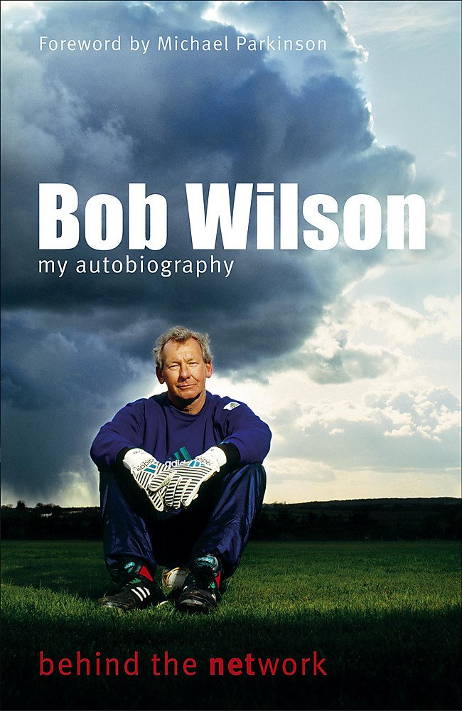 Bob Wilson - Behind the Network: My Autobiography