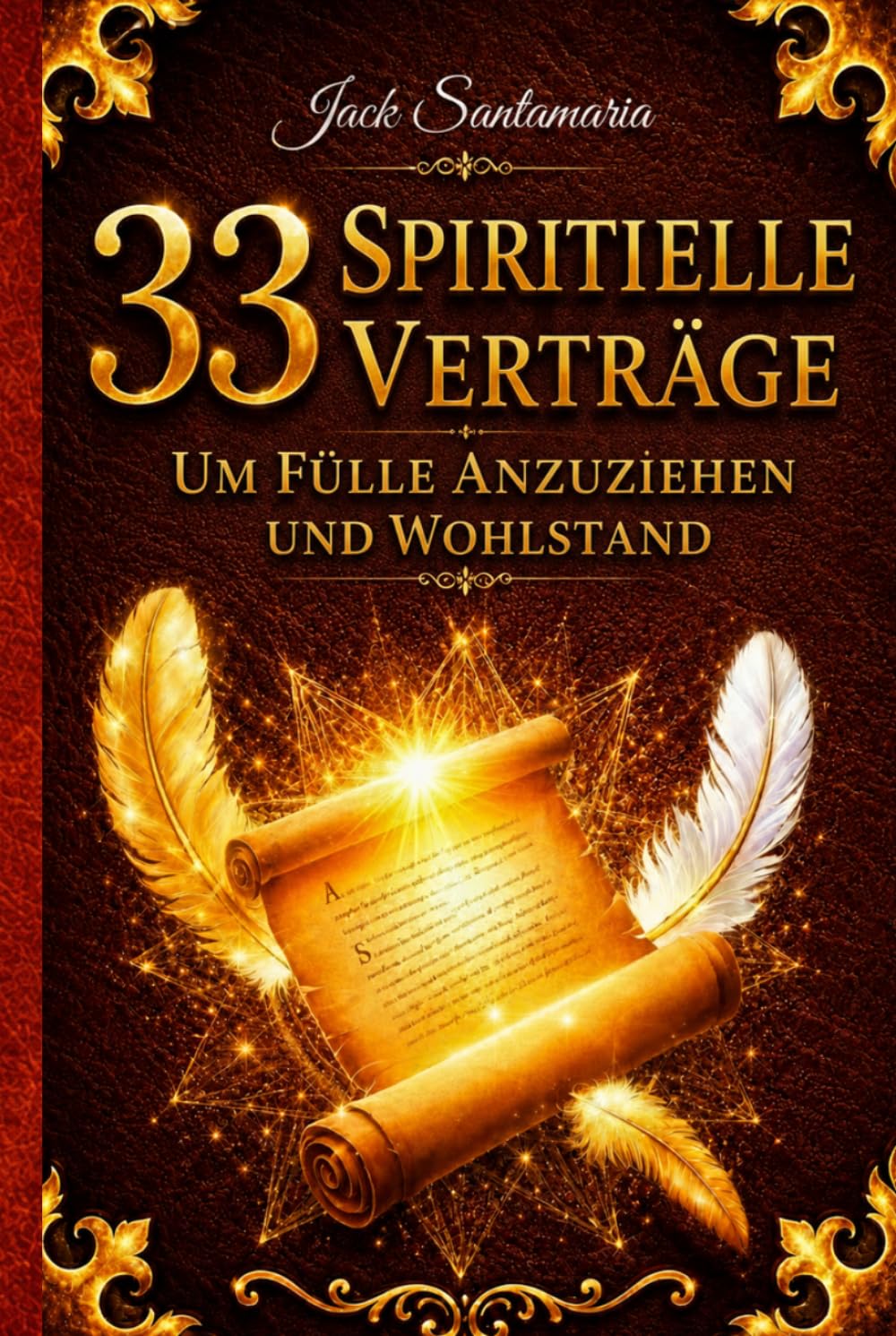 33 Spirituelle Verträge um Fülle anzuziehen und Wohlstand (33 contratos espirituales para atraer abundancia y prosperidad)