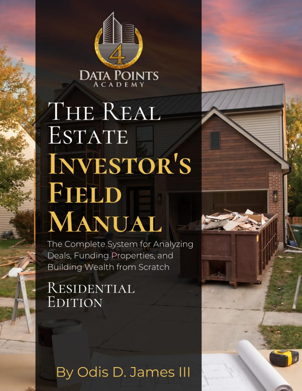 The Real Estate Investor's Field Manual