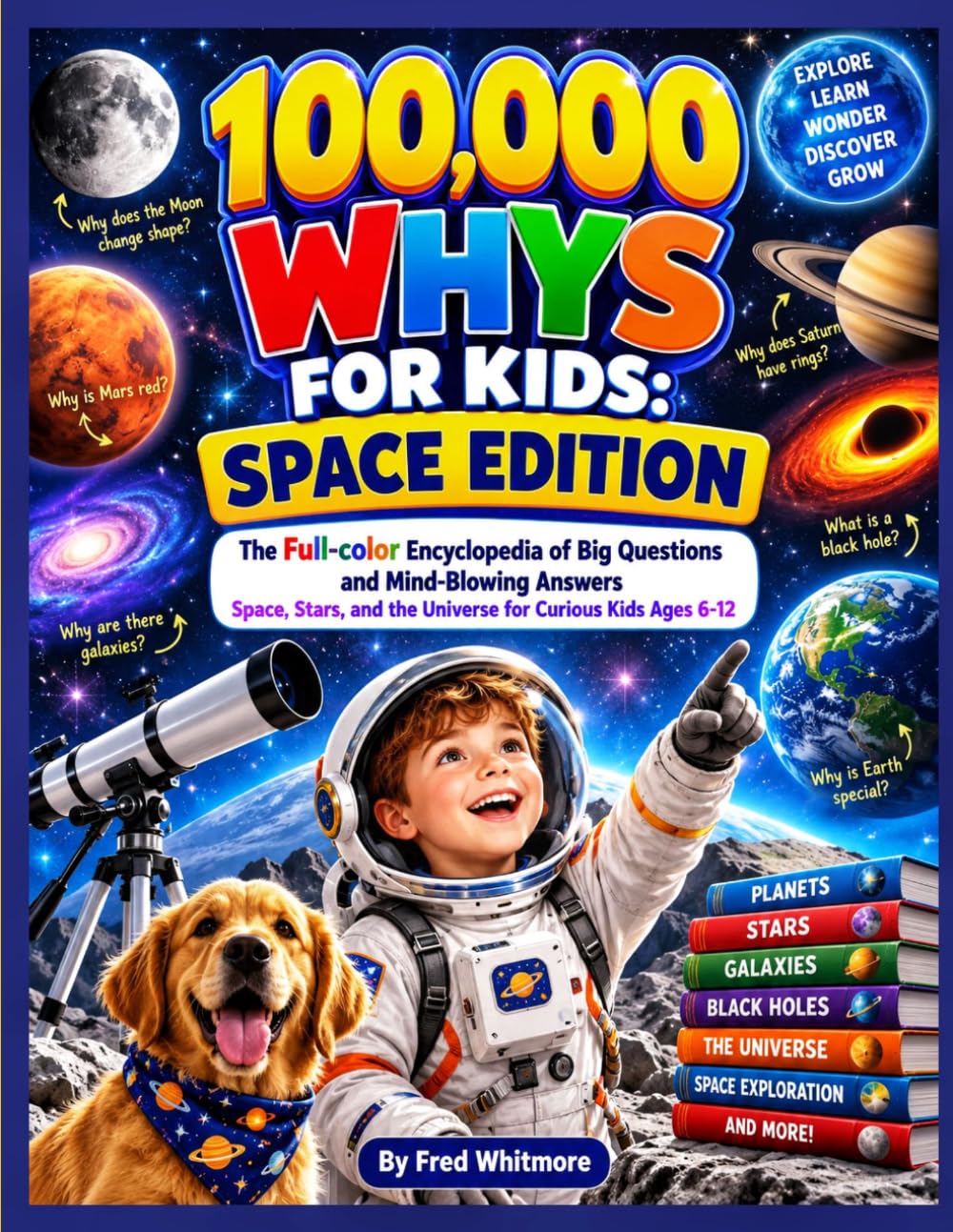 100,000 Whys for Kids: Space Edition: The Full-color…