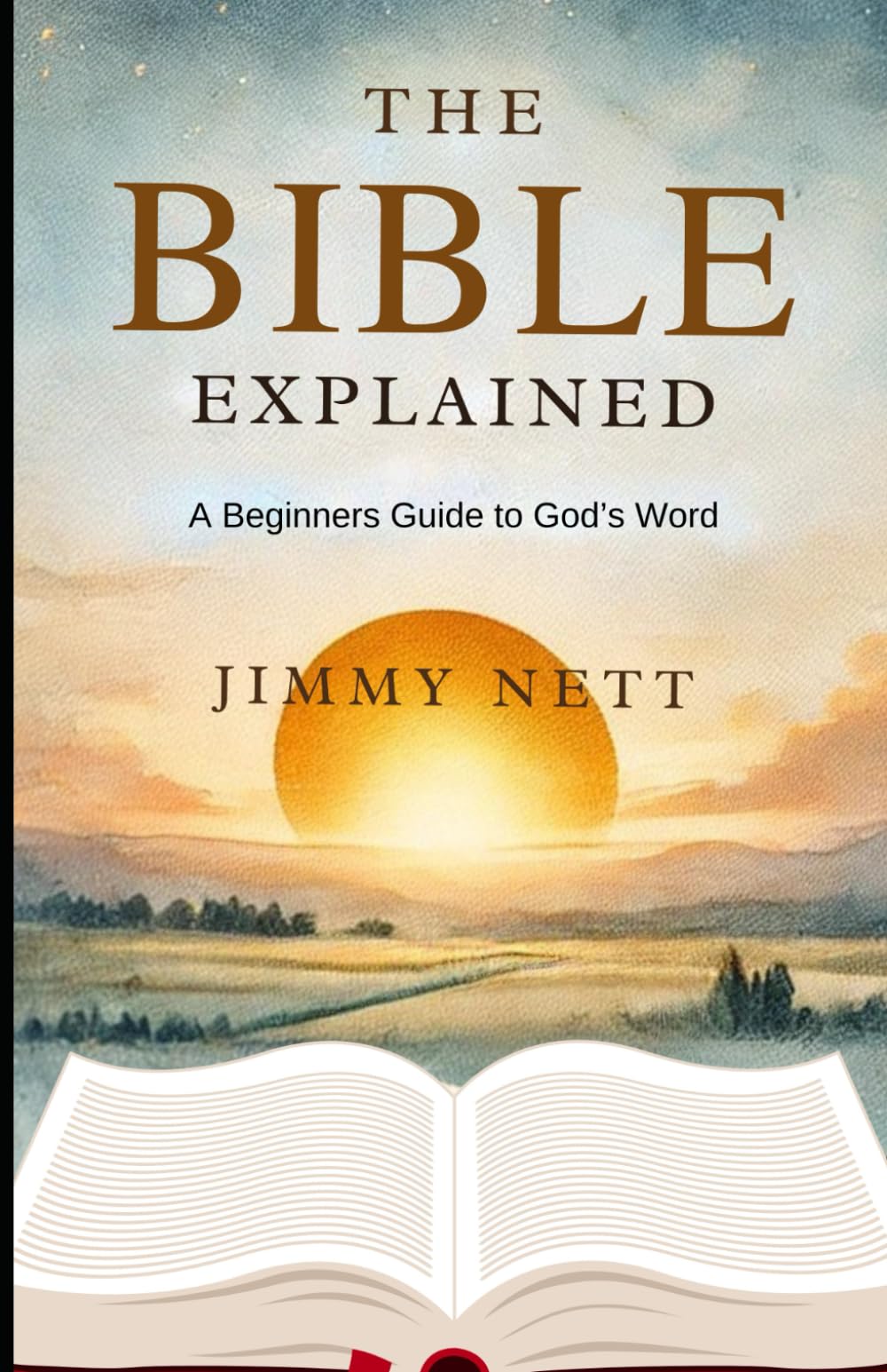 The Bible Explained: A Beginners Guide to God’s Word